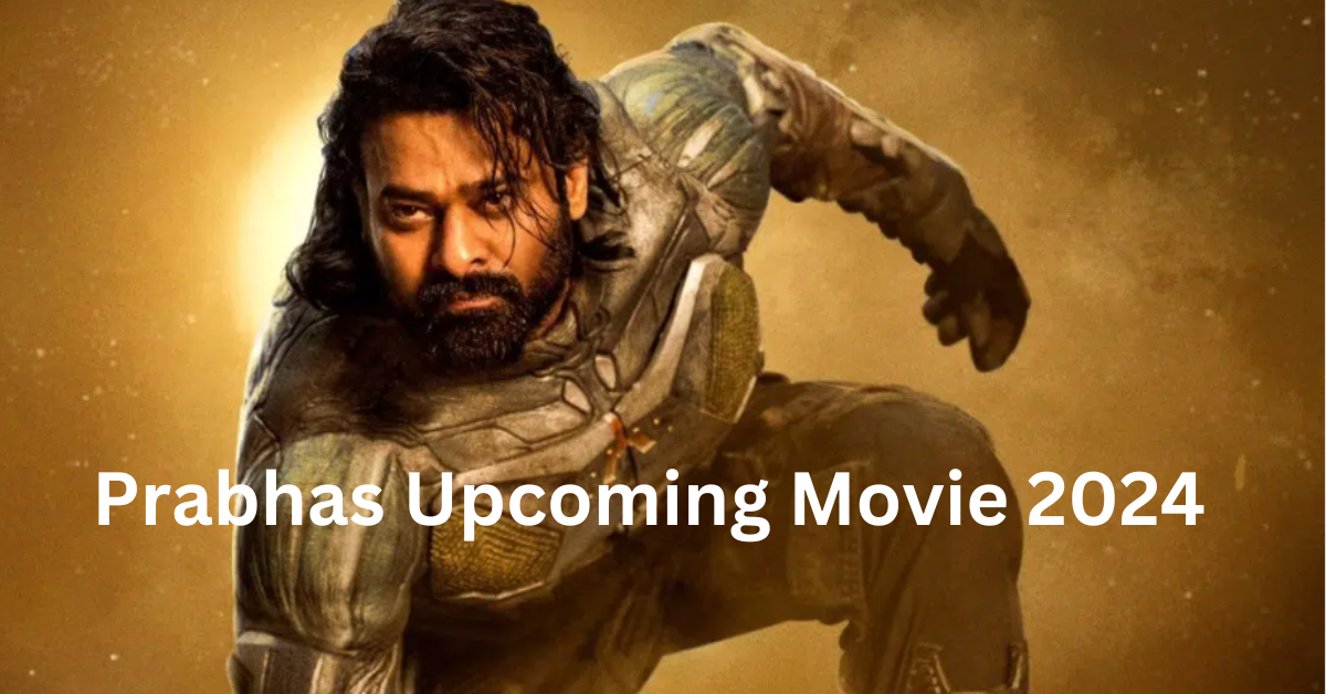 Prabhas Upcoming Movie 2024